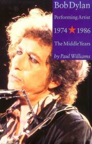 Bob Dylan Performing Artist 1974-1986 The Middle Years
