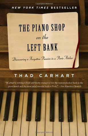 The Piano Shop on the Left Bank: Discovering a Forgotten Passion in a Paris Atelier cover