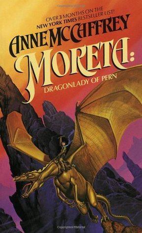Moreta: Dragonlady of Pern (Pern, #7)