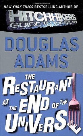 The Restaurant at the End of the Universe (Hitchhiker's Guide, #2)