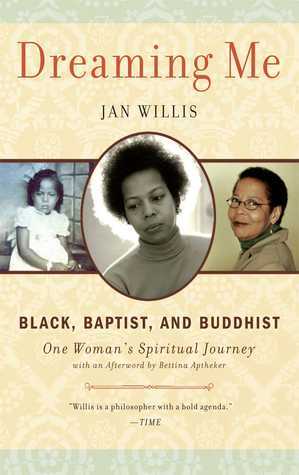 Dreaming Me: Black, Baptist, and Buddhist--One Woman's Spiritual Journey