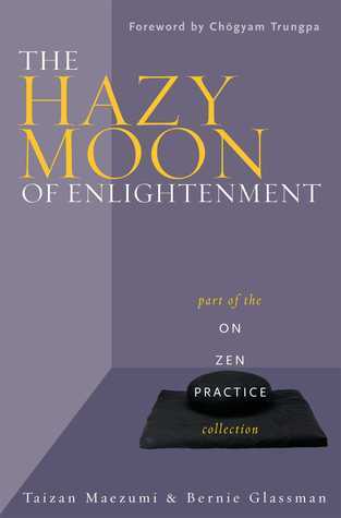 The Hazy Moon of Enlightenment: Part of the On Zen Practice