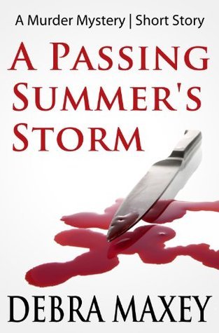 A Passing Summer's Storm A Murder Mystery | Short Story by Debra Maxey