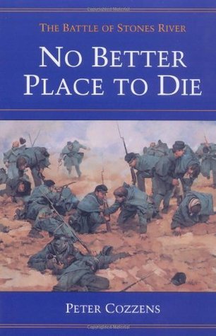 No Better Place to Die: The Battle of Stones River