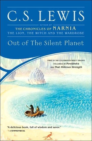 Out of the Silent Planet (Space Trilogy, #1)