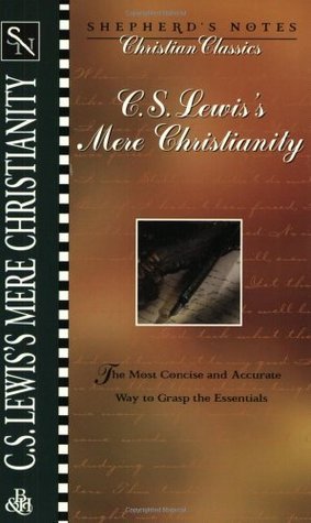 C.S. Lewis's Mere Christianity (Shepherd's Notes) by Terry L. Miethe |  Goodreads