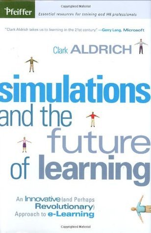 Simulations and the Future of Learning: An Innovative (and Perhaps ...