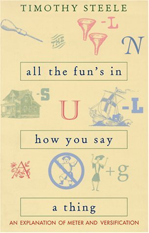 All The Fun's In How You Say A Thing: An Explanation Of Meter & Versification