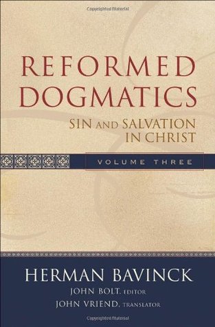 Reformed Dogmatics Volume 3: Sin and Salvation in Christ