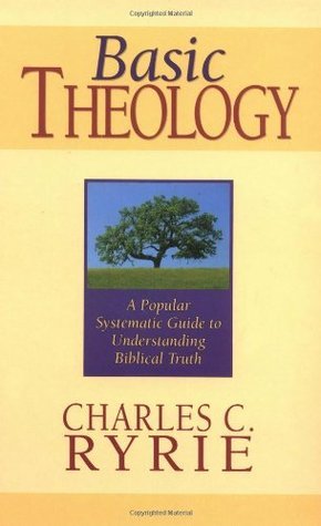 Basic Theology: A Popular Systematic Guide to Understanding Biblical Truth