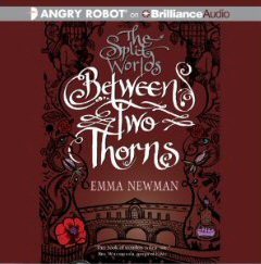 Between Two Thorns (The Split Worlds, #1)