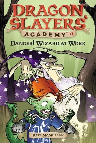 Danger! Wizard at Work! by Kate McMullan | Goodreads