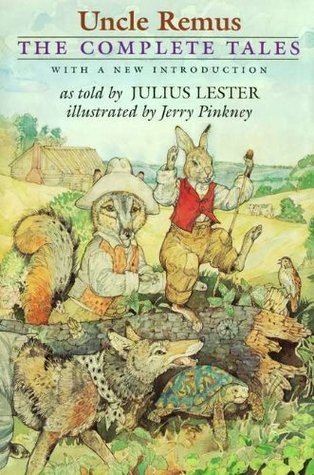 Brer Rastus Uncle Remus: The Complete Tales by Julius Lester | Goodreads