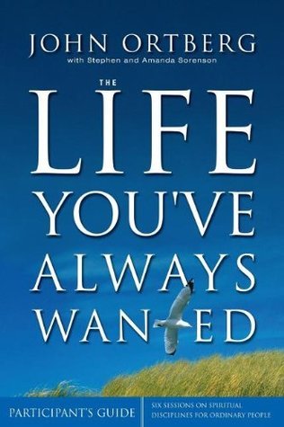 The Life You've Always Wanted Participant's Guide book cover