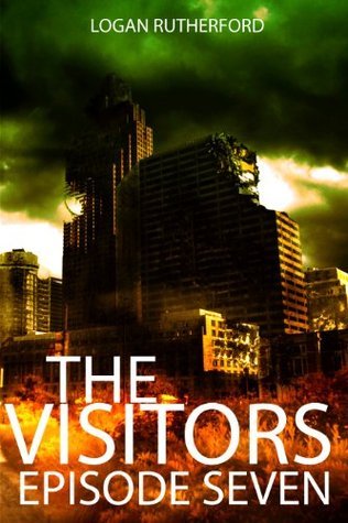 Logan Rutherford Surey The Visitors: Episode Seven by Logan Rutherford | Goodreads