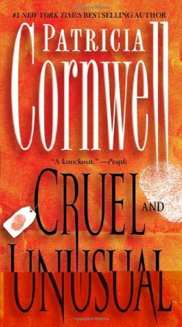 Cruel and Unusual (Kay Scarpetta, #4)