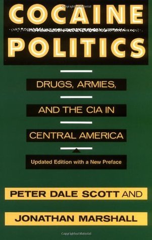 Cocaine Politics: Drugs, Armies and the CIA in Central America
