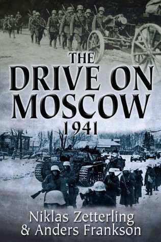 Niklas Zetterling, Anders Frankson The Drive on Moscow, 1941