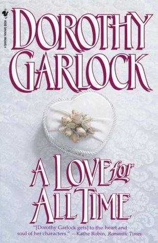 A Love for All Time by Dorothy Garlock | Goodreads