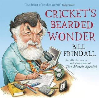 Bill Frindall Cricket's Bearded Wonder