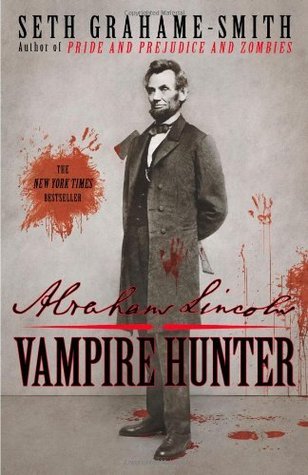 Abraham Lincoln: Vampire Hunter (Abraham Lincoln: Vampire Hunter, #1)