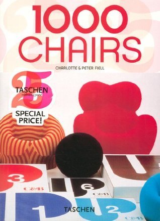1000 Chairs    Charlotte ＆ Peter Fiell Chairs: 1,000 Masterpieces of Modern Design, 1800 to the