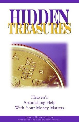 Hidden Treasures: Heaven's Astonishing Help with Your Money Matters cover