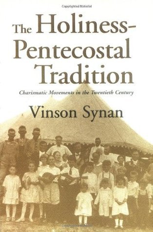 Holiness-Pentecostal Tradtion: Charismatic Movements in the Twentieth Century