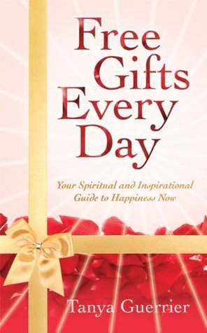 Free Gifts Every Day: Your Spiritual and Inspirational Guide to