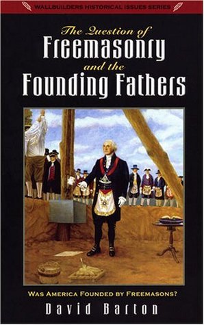The Question of Freemasonry and the Founding Fathers book cover