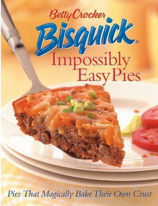 Betty Crocker Bisquick Impossibly Easy Pies book cover