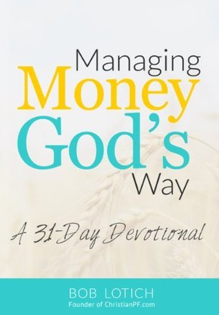 Managing Money God S Way A 31 Day Daily Devotional About Stewardship