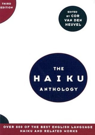 The Haiku Anthology:  Haiku And Senryu In English