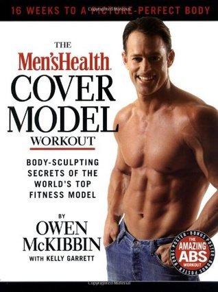 The Men's Health Cover Model Workout by Owen McKibbin | Goodreads