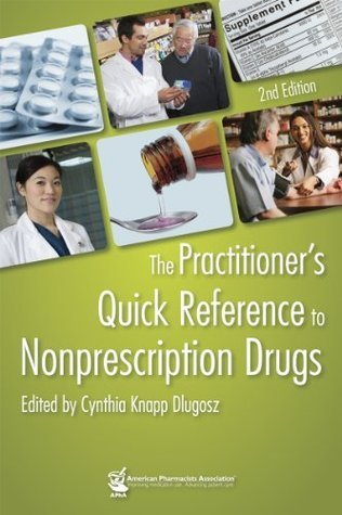Practitioner's Quick Reference to Nonprescription Drugs, 2e by Cynthia ...