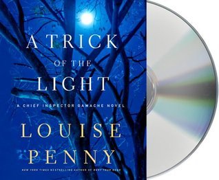 A Trick of the Light (Chief Inspector Armand Gamache #7)