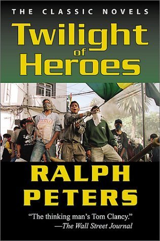 Twilight of Heroes by Ralph Peters | Goodreads