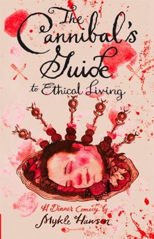 The Cannibal's Guide to Ethical Living