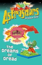 The Dreams of Dread (Astrosaurs: Book 15)