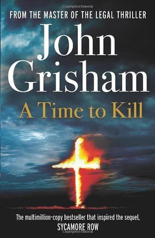 A Time To Kill  (Jake Brigance, #1)