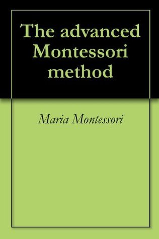 The Advanced Montessori Method