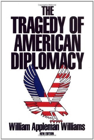 The Tragedy of American Diplomacy