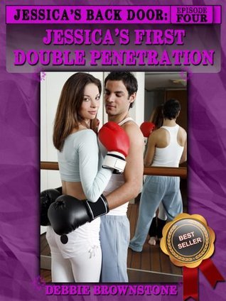 Jessica's First Double Penetration by Debbie Brownstone | Goodreads