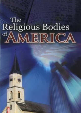 The Religious Bodies of America by F.E. Mayer | Goodreads
