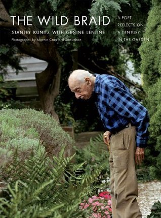 The Wild Braid: A Poet Reflects on a Century in the Garden