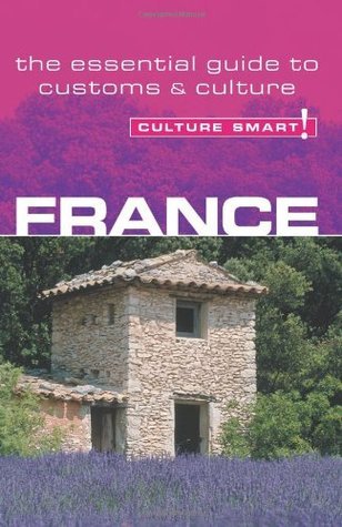 France - Culture Smart!: The Essential Guide to Customs & Culture