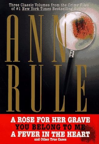 Three Classic Volumes from The Crime Files of Ann Rule book cover