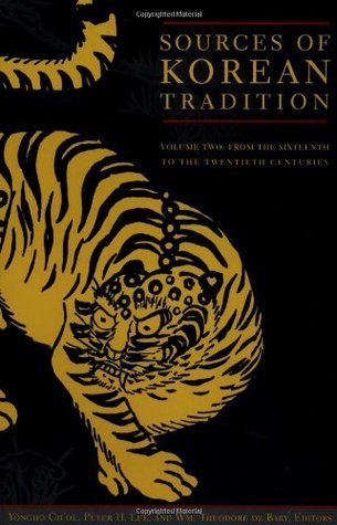 Sources of Korean Tradition, Vol. 2: From the Sixteenth to the Twentieth Centuries