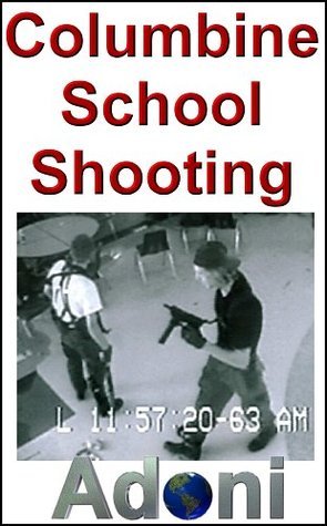 The Columbine School Shooting Massacre The Truth About School
