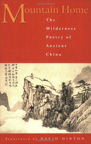Mountain Home: The Wilderness Poetry of Ancient China
